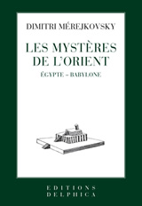 MEREJKOVSKY Dimitri Les mystères de l´Orient. Egypte - Babylone Librairie Eklectic