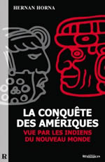 HORNA Hernan Conquête des Amériques vue par les Indiens du Nouveau Monde (La) Librairie Eklectic