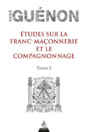 GUENON René Etudes sur la Franc-Maçonnerie et le compagnonnage - Tome 2 Librairie Eklectic