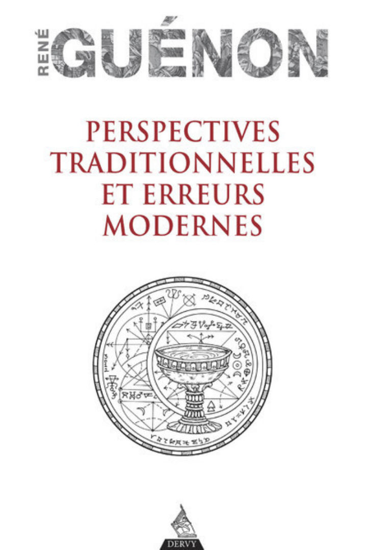 GUENON René Perspectives traditionnelles et Erreurs modernes (réimpression de 