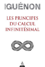 GUENON RenÃ© Les Principes du Calcul infinitÃ©simal Librairie Eklectic