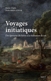 DOLGHIN-LOYER Marie-Claire Voyages initiatiques. Des Ã©preuves du hÃ©ros Ã  la rÃ©alisation de soi. Librairie Eklectic