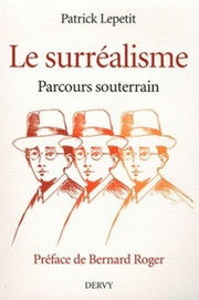 LEPETIT Patrick Le Surréalisme, Parcours souterrain Librairie Eklectic