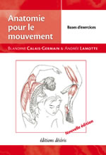 CALAIS-GERMAIN Blandine Anatomie pour le mouvement - Tome 2 : Bases d´exercices Librairie Eklectic