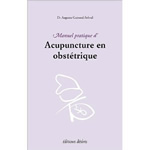 GUIRAUD-SOBRAL Augusta (Dr) Manuel pratique d´acupuncture en obstétrique Librairie Eklectic