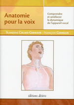 CALAIS-GERMAIN Blandine & GERMAIN François Anatomie pour la voix (2ème édition) Librairie Eklectic