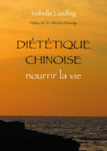 LAADING Isabelle DiÃ©tÃ©tique chinoise, nourrir la vie Librairie Eklectic