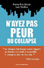 SUTTER Pierre Eric - STEFFAN Loic N´ayez pas peur du collapse !  Librairie Eklectic