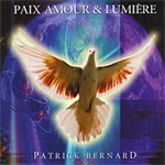 BERNARD Patrick Paix, Amour et Lumière - CD Librairie Eklectic