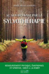 MANG-JOUBERT Serge Se sentir vivant par la sylvothérapie. Ressourcementphysique, émotionnel et spirituel grace à la forêt. Librairie Eklectic