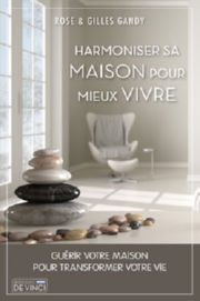 GANDY Rose et Gilles Harmoniser sa maison pour mieux vivre. Guérir votre maison pour transformer votre vie Librairie Eklectic