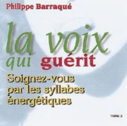 BARRAQUE Philippe Voix qui guérit (La). Tome 2 : Soignez-vous par les syllabes énergétiques Librairie Eklectic