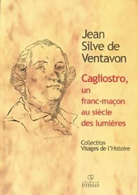 SILVE DE VENTAVON Jean Cagliostro, un franc-maçon au siècle des Lumières Librairie Eklectic