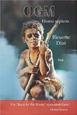 DIOT Bleuette OGM. Homo Sapiens Librairie Eklectic