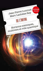 LUMINET Jean-Pierre & LACHIEZE-REY Marc De l´infini. Horizons cosmiques, multivers et vide quantique	
 Librairie Eklectic