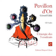 EDDE Gérard Le Pavillon d´Or. L´énergie des 5 couleurs - méthode en CD audio Librairie Eklectic
