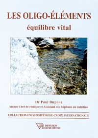 DUPONT Paul Dr Oligo-éléments, équilibre vital (Les) Librairie Eklectic