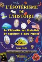 HUTIN Serge L´ésotérisme de l´histoire. De l´Atlantide aux Etats-Unis, de Cagliostro à Mary Poppins Librairie Eklectic