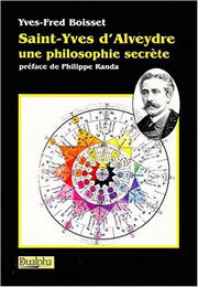 BOISSET Yves-Fred Saint-Yves d´Alveydre, une philosophie secrète Librairie Eklectic
