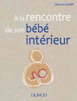 SMITH Joanna A la rencontre de son bébé intérieur Librairie Eklectic