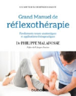 MALAFOSSE Philippe Dr Grand Manuel de réflexothérapie. Fondements neuro-anatomiques et applications thérapeutiques Librairie Eklectic