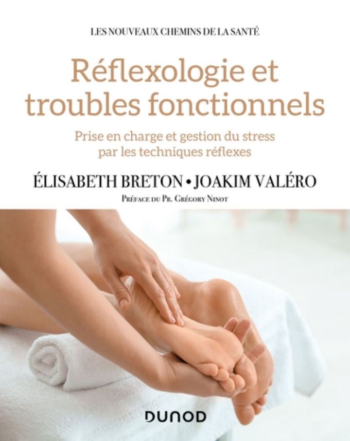 BRETON Elisabeth & VALERO Joakim Réflexologie et troubles fonctionnels. Prise en charge et gestion du stress par les techniques réflexes Librairie Eklectic