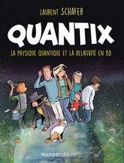 SCHAFER Laurent Quantix - Comment la physique quantique et la relativité façonnent notre réalité Librairie Eklectic