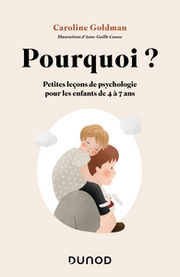 GOLDMAN Caroline Pourquoi ? Petites leçons de psychologie pour les enfants de 4 à 7 ans Librairie Eklectic