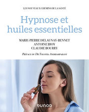 DELAUNAY-BENNET M.P. - BIOY A. - BOURRY C. Hypnose et huiles essentielles Librairie Eklectic