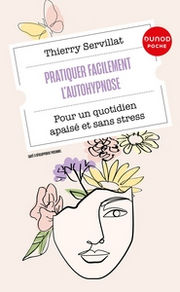 SERVILLAT Thierry Pratiquer facilement l´autohypnose. Pour un quotidien apaisé et sans stress
 Librairie Eklectic