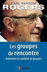 ROGERS Carl R. Groupes de rencontre (Les). Animation et conduite de groupe Librairie Eklectic