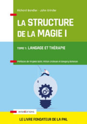 BANDLER Richard & GRINDER John La structure de la magie. Le livre fondateur de la PNL. Tome 1 Librairie Eklectic