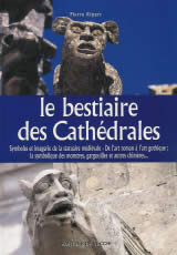 RIPERT Pierre Bestiaire des cathédrales (Le). Symboles et imagerie de la statuaire médiévale (2e édition) Librairie Eklectic