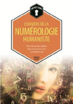 NOTTER François L´univers de la numérologie humaniste. Etre à l´écoute des nombres pour communiquer avec le meilleur en soi. Librairie Eklectic