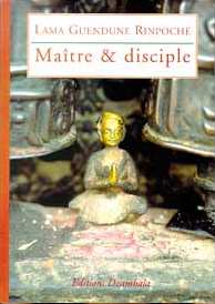 GUENDUNE RIMPOCHE Maître et disciple Librairie Eklectic