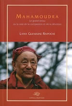 GUENDUNE RIMPOCHE MAHAMOUDRA. Le grand sceau ou la voie de la compassion et de la dévotion  Librairie Eklectic