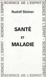 STEINER Rudolf Santé et maladie. Fondements d´une étude sur les sens Librairie Eklectic