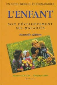 GLÖCKLER Michaela & GOEBEL Wolfgang L´Enfant, son développement, ses maladies. Un véritable guide médical et pédagogique Librairie Eklectic