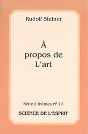 STEINER Rudolf A propos de l´art. (série à thèmes N° 17) Librairie Eklectic