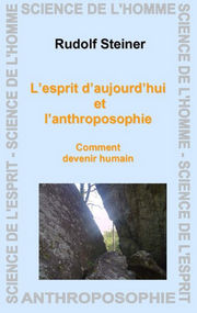 STEINER Rudolf L´esprit d´aujourd´hui et l´anthroposophie - comment devenir humain (GR 82) Librairie Eklectic