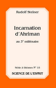 STEINER Rudolf Incarnation d´Ahriman au 3e millénaire - série à thèmes n°18 Librairie Eklectic