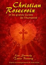 SURMELY Lise & BESSANG Tania Christian Rosecroix et les grands Guides de l´humanité  Librairie Eklectic