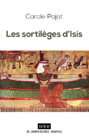 PAJOT Carole Les sortilèges d´Isis (roman) Librairie Eklectic