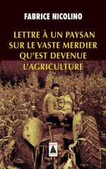 NICOLINO Fabrice Lettre à un paysan sur le vaste merdier qu´est devenue l´agriculture Librairie Eklectic