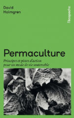 HOLMGREN David Permaculture. Principes et pistes d´action pour un mode de vie soutenable Librairie Eklectic