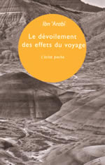 IBN´ARABI Muhamad Le dévoilement des effets du voyage (traduction Denis Gril) Librairie Eklectic