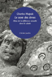 MOPSIK Charles Le Sexe des âmes. Aléas de la différence sexuelle dans la Cabale Librairie Eklectic