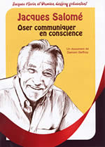 SALOME Jacques Oser communiquer en conscience - DVD documentaire de Damien Geffroy Librairie Eklectic