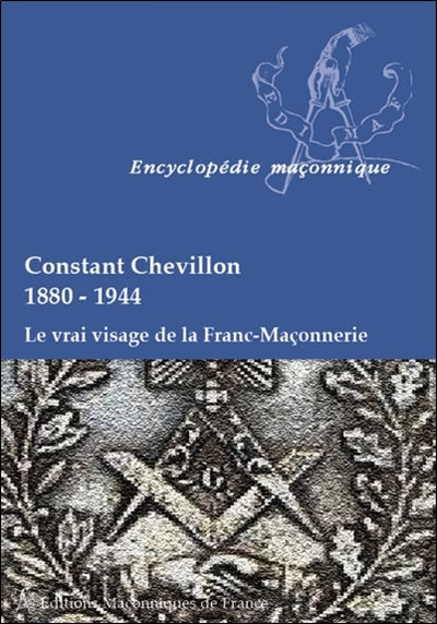 CHEVILLON Constant Le Vrai Visage de la Franc-Maçonnerie Librairie Eklectic