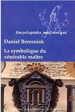 BERESNIAK Daniel La symbolique du vénérable maître Librairie Eklectic